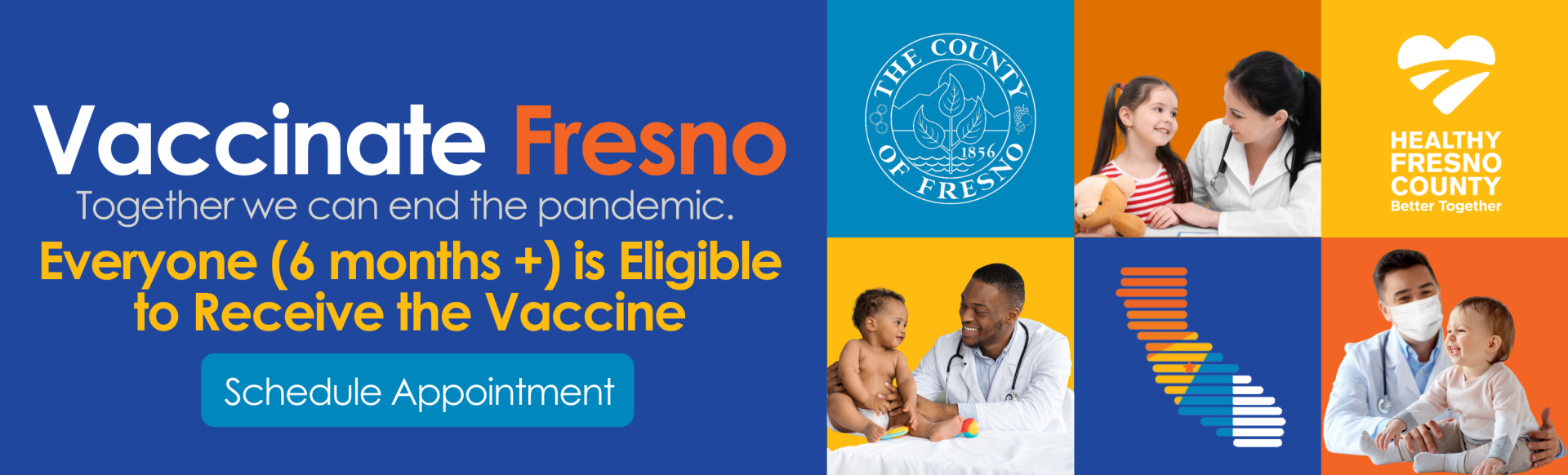 Vaccinate Fresno - Together we can end the pandemic - Everyone 6 months + is eligible for the vaccine