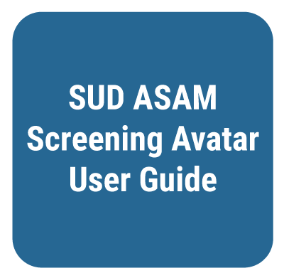 SUD ASAM Screening Avatar User Guide