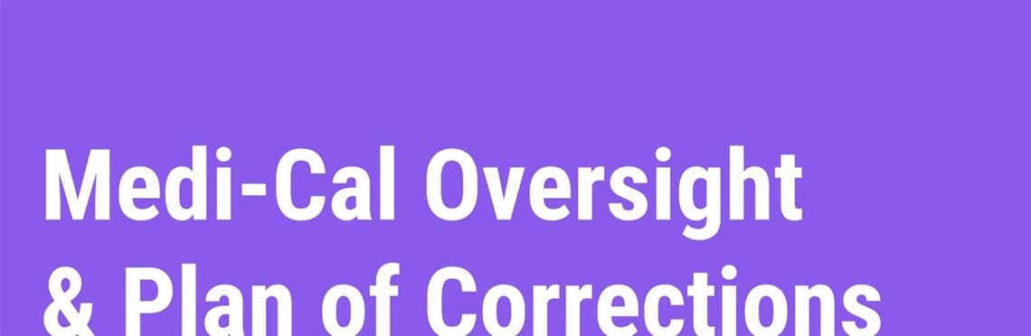 MediCal Oversight and Plan of Corrections